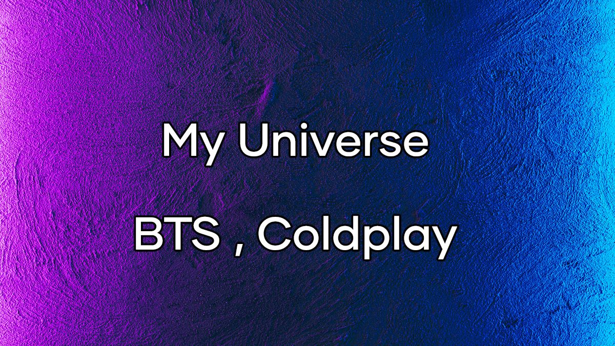 متن و ترجمه  آهنگ my universe از BTS و Coldplay